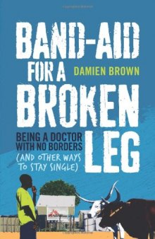 Band-Aid for a Broken Leg: Being a Doctor with No Borders