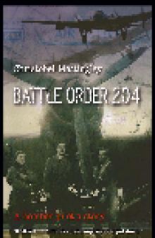 Battle Order 204. A Bomber Pilot's Story