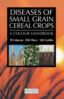 Diseases of Small Grain Cereal Crops: A Colour Handbook