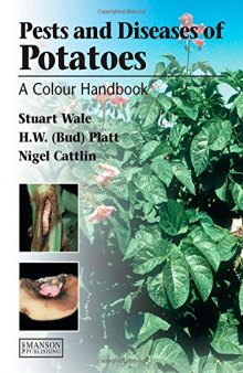 Pests and Diseases of Potatoes: A Colour Handbook