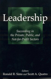 Leadership: Succeeding In The Private, Public, And Not-for-profit Sectors