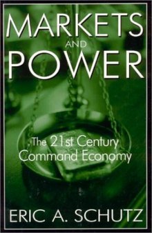 Markets and Power: The 21st Century Command Economy