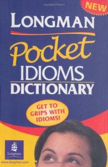 Longman Pocket Idioms Dictionary (Dictionary (Longman))