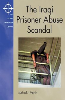 Lucent Terrorism Library - The Iraqi Prison Abuse Scandal (Lucent Terrorism Library)