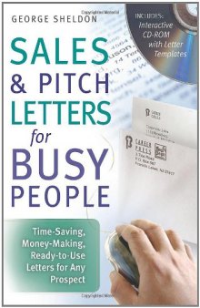 Sales & pitch letters for busy people: time-saving, money-making, ready-to-use letters for any prospect  