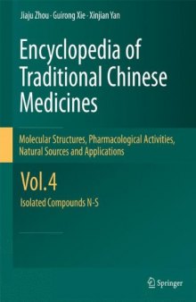 Encyclopedia of Traditional Chinese Medicines - Molecular Structures, Pharmacological Activities, Natural Sources and Applications: Vol. 4: Isolated Compounds N-S