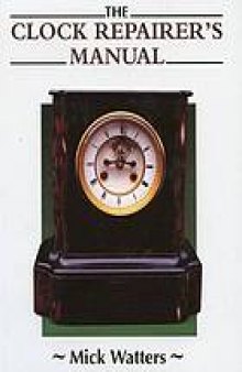 The clock repairer's manual