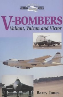 V-Bombers: The Valiant, Vulcan and Victor 