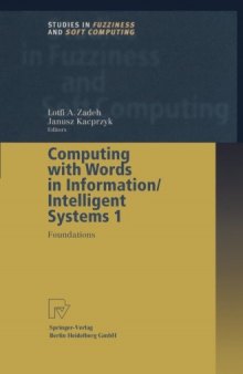 Computing with Words in Information/Intelligent Systems 1: Foundations