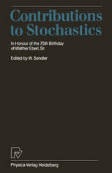 Contributions to Stochastics: In Honour of the 75th Birthday of Walther Eberl, Sr.