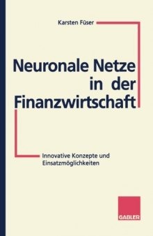 Neuronale Netze in der Finanzwirtschaft: Innovative Konzepte und Einsatzmöglichkeiten