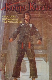 Kenpo karate : cinco katas fundamentales y sus aplicaciones