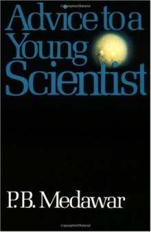 Advice To A Young Scientist (Alfred P. Sloan Foundation Series)