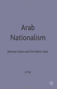 Arab Nationalism: Between Islam and the Nation State