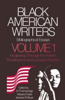 Black American Writers: Bibliographical Essays, Volume 1: The Beginnings through the Harlem Renaissance and Langston Hughes