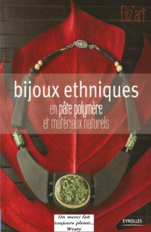 Bijoux ethniques : en pâte polymère et matériaux naturels