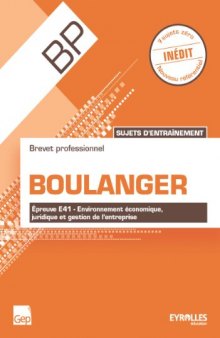 BP Boulanger : Sujets d'entraînement, Épreuve E41 - Environnement économique, juridique et gestion de l'entreprise