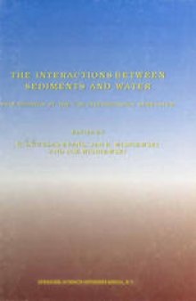 The Interactions Between Sediments and Water: Proceedings of the 7th International Symposium, Baveno, Italy 22–25 September 1996
