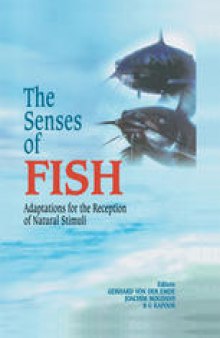 The Senses of Fish: Adaptations for the Reception of Natural Stimuli