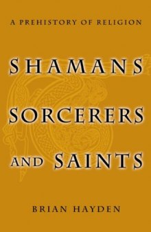 Shamans, Sorcerers, and Saints: A Prehistory of Religion
