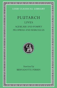 Plutarch's Lives, Volume V: Agesilaus and Pompey. Pelopidas and Marcellus (Loeb Classical Library No. 87)