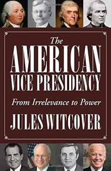The American Vice Presidency: From Irrelevance to Power
