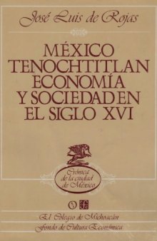 México Tenochtitlan: Economía y sociedad en el siglo XVI
