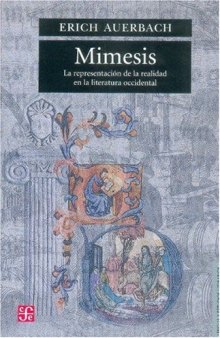 Mimesis: La Representacion De La Realidad En La Literatura Occidental (Seccion de Lengua y Estudios Literarios)