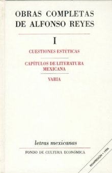 Obras completas, I : Cuestiones esteticas, Capitulos de literatura mexicana, Varia (Letras Mexicanas)