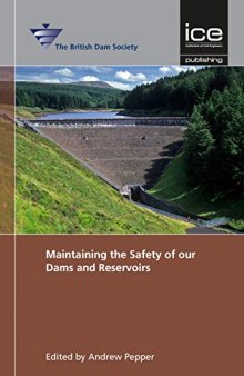 Maintaining the Safety of our Dams and Reservoirs: Proceedings of the 18th Biennial Conference of the British Dam Society at Queen’s University, Belfast, from 3–6 September 2014