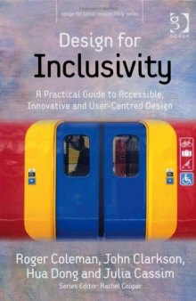 Design for Inclusivity: A Practical Guide to Accessible, Innovative and User-centred Design (Design for Social Responsibility)
