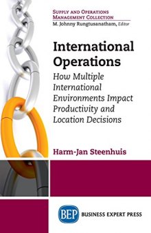 International operations : how multiple environments impact productivity and location decisions