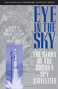 Eye in the Sky: The Story of the Corona Spy Satellites