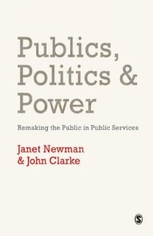 Publics, politics and power : remaking the public in public services