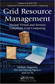 Grid Resource Management: Toward Virtual and Services Compliant Grid Computing 