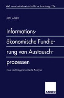 Informationsökonomische Fundierung von Austauschprozessen: Eine nachfragerorientierte Analyse