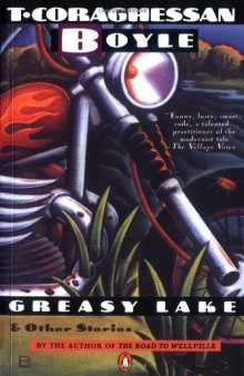 Greasy Lake and Other Stories (Contemporary American Fiction)