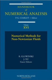 Handbook of Numerical Analysis, Volume XVI, Special Volume: Numerical Methods for Non-Newtonian Fluids  