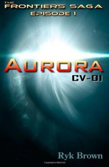 Ep.#1 - "Aurora: CV-01": The Frontiers Saga