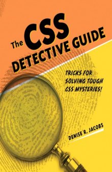 The CSS Detective Guide: Tricks for solving tough CSS mysteries