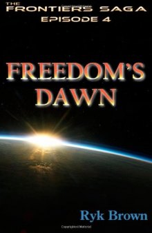 Ep.#4 - "Freedom's Dawn": The Frontiers Saga