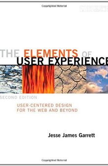 The Elements of User Experience: User-Centered Design for the Web and Beyond, 2nd Edition (Voices That Matter)