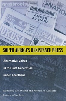 South Africa’s Resistance Press: Alternative Voices in the Last Generation under Apartheid