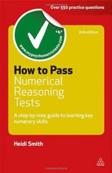 How to Pass Numerical Reasoning Tests: A Step-by-Step Guide to Learning Key Numeracy Skills (Careers & Testing)