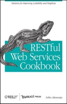 RESTful Web Services Cookbook: Solutions for Improving Scalability and Simplicity