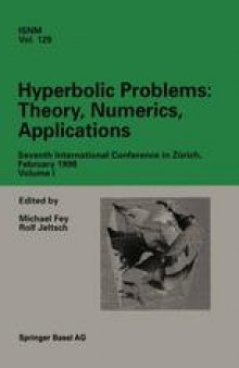 Hyperbolic Problems: Theory, Numerics, Applications: Seventh International Conference in Zürich, February 1998 Volume I