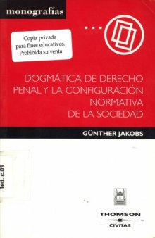 Dogmatica de Derecho penal y la configuracion normativa de la sociedad