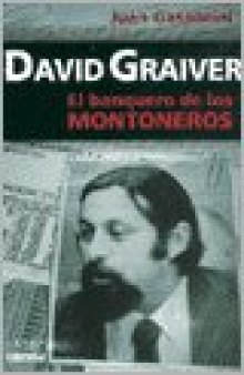 David Graiver: El Banquero De Los Montoneros