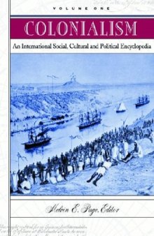 Colonialism: An International Social, Cultural, and Political Encyclopedia