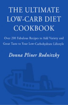 The ultimate low-carb diet cookbook : over 200 fabulous recipes to add variety and great taste to your low-carbohydrate lifestyle